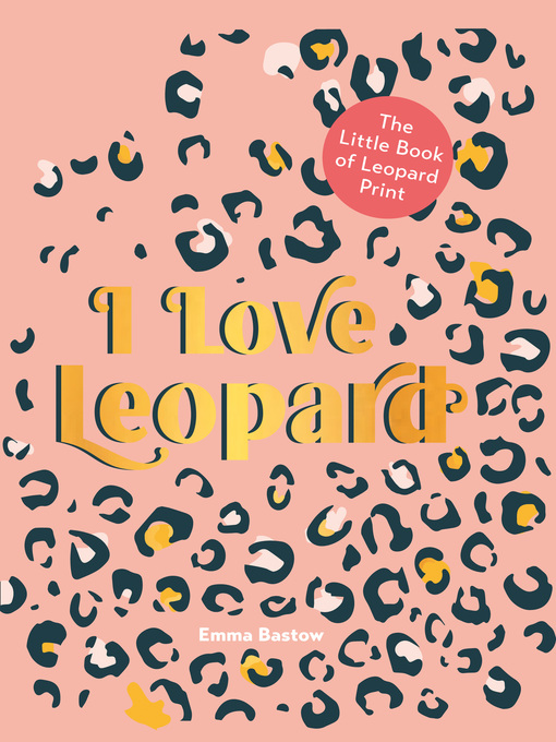 Title details for I Love Leopard by Emma Bastow - Available
